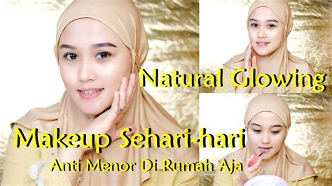 Tutorial Make Up Simple Untuk Sehari Hari Tanpa Foundtion Natural