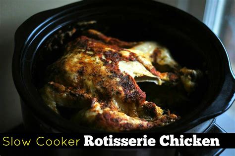 Slow Cooker Rotisserie Chicken Aunt Bees Recipes