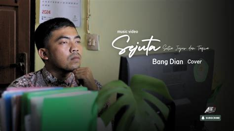 Sejuta Setia Jujur Dan Taqwa Bang Dian Cover Musicvideo Youtube