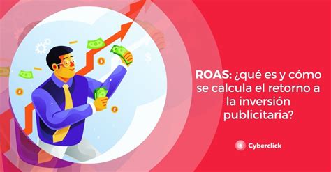 Roas Qu Es Y C Mo Se Calcula El Retorno A La Inversi N Publicitaria