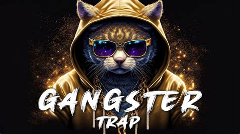 Gangster Trap Mix Best Hip Hop Trap Music Music That