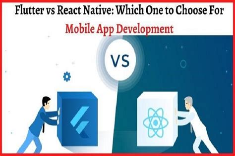 Flutter Vs React Native Which One To Choose For Mobile App Development