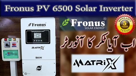 Fronus Pv 6500 Matrix 5 Kw Solar Inverter Best Solar Inverter Youtube