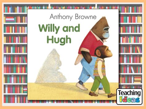 Willy And Hugh Teaching Ideas