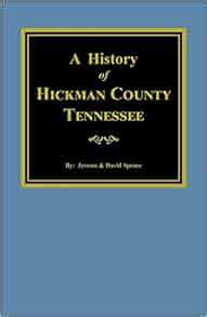 History of Hickman County Tennessee: W. Jerome Spence: 9780893082420 ...