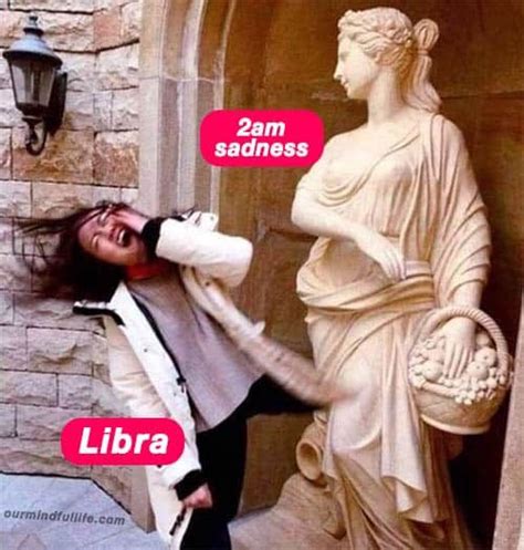 Funny Libra Memes That Are Calling You Out Our Mindful Life Libra