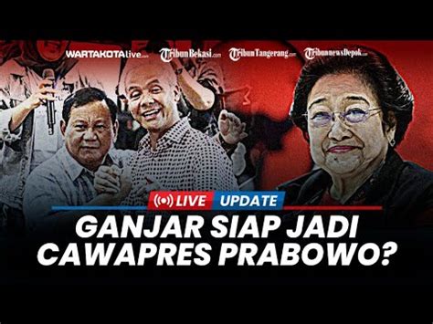 Sambut Baik Pertemuan Megawati Prabowo Sinyal Ganjar Siap Jadi