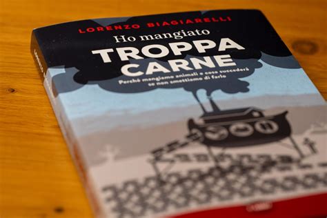 Lorenzo Biagiarelli Smettere di mangiare carne È un atto di