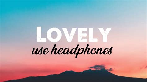 Billie Eilish Lovely Lyrics Ft Khalid D Bass Boosted Head Phone