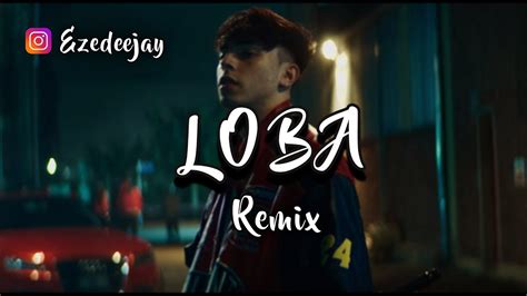 Loba Remix Rusherking Ezedeejay Youtube