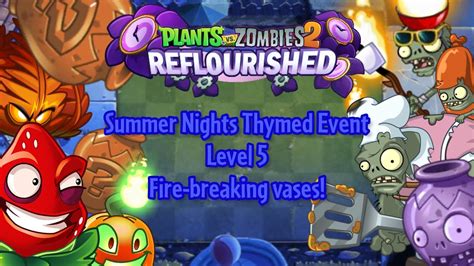 PvZ 2 Reflourished Summer Nights Thymed Event Level 5 Fire