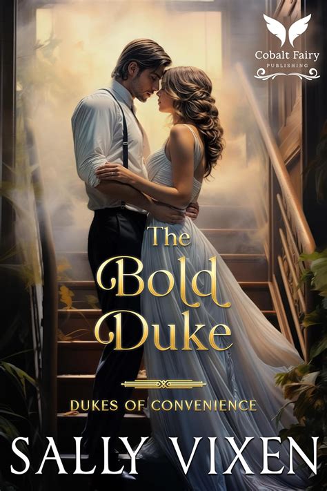 The Bold Duke A Historical Regency Romance Novel Dukes Of Convenience