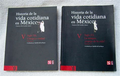 Historia De La Vida Cotidiana En México Siglo Xx Vol I La Imagen