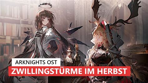 アークナイツ BGM Zwillingstürme im Herbst Lobby Theme Arknights 明日方舟 OST