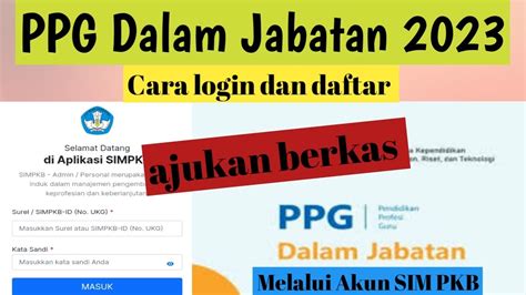 Cara Login Daftar Dan Ajukan Berkas Ppg Dalam Jabatan Melalui Sim