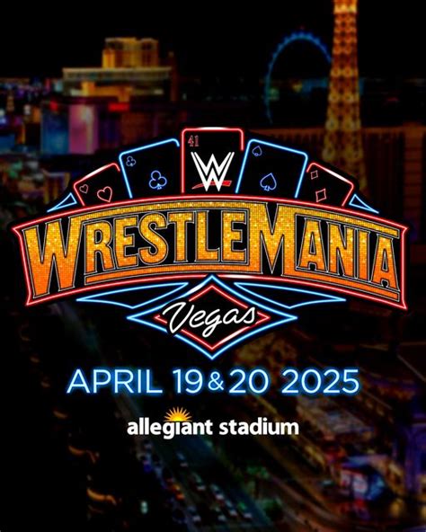 BREAKING – WrestleMania 41 Location And Date Revealed – Travel2mania