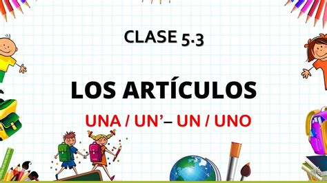 Clase 53 Los Articulos Indefinidos Youtube