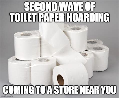 Second Wave Of Tp Hoarding Imgflip