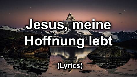 Jesus Meine Hoffnung Lebt Text Lyrics Youtube