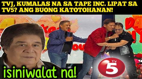 Tvj Kumalas Na Sa Tape Inc Lilipat Sa Tv5 Ang Katotohanan Eat Bulaga Nagpaalam Na Youtube