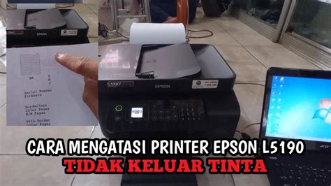 Cara Mengatasi Printer Epson L Tidak Keluar Tinta Youtube