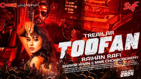 Toofan The Role Treailar Shakib Khan Mimi Nabila