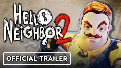 Hello Neighbor 2 Official Mr Peterson Ai Trailer Idxbox