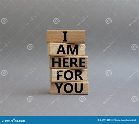 I Am Here For You Symbol Concept Words I Am Here For You On Wooden