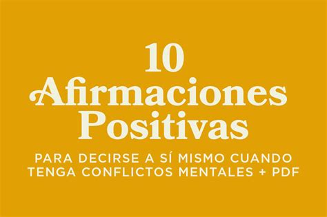 10 afirmaciones positivas para decirse a sí mismo cuando tenga