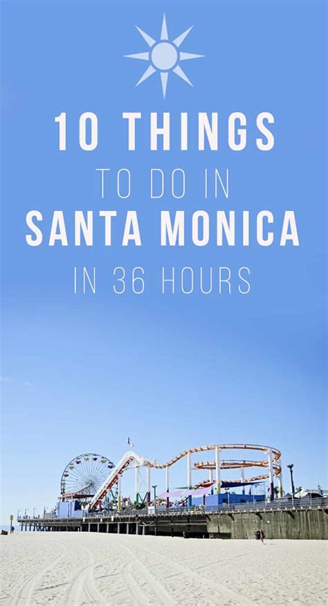 10 Things To Do In Santa Monica In 36 Hours