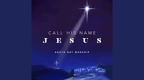 Call His Name Jesus Youtube