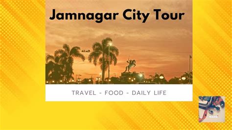 Driving Downtown K Video Jamnagar City Tour Letsgojd Youtube