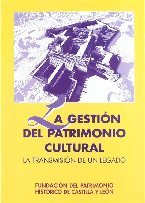 Amazon Co Jp La Gesti N Del Patrimonio Cultural La Transmisi N De Un