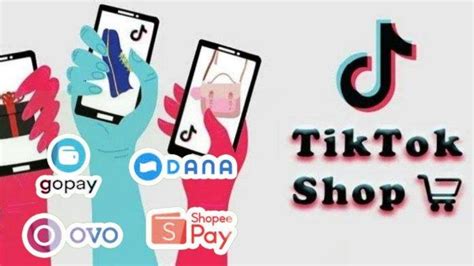 Cara Belanja Di Tiktok Shop Pakai Gopay Dana Ovo Dan Shopeepay Bayar