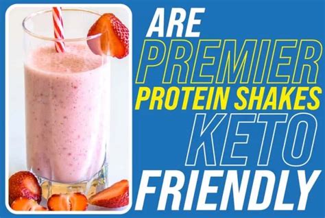 Are Premier Protein Shakes Keto Friendly?- Exploring the Keto Diet