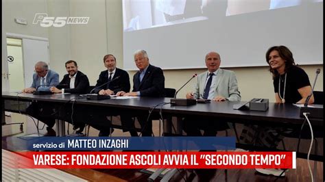 Varese Fondazione Ascoli Avvia Il Secondo Tempo YouTube