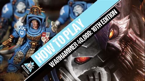 How To Play Warhammer 40000 10th Edition Tabletop Tactics