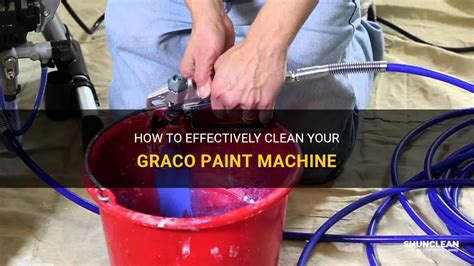 How To Effectively Clean Your Graco Paint Machine Shunclean