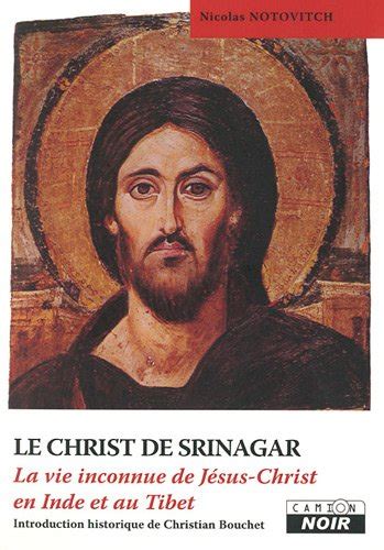 Amazon fr LE CHRIST DE SRINAGAR La vie inconnue de Jésus Christ en