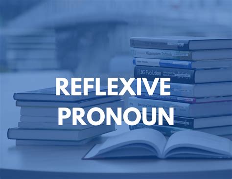 What Is A Reflexive Pronoun - BusinessWritingBlog