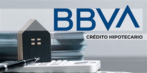 Gu A Paso A Paso Para Obtener Un Cr Dito Hipotecario Bbva