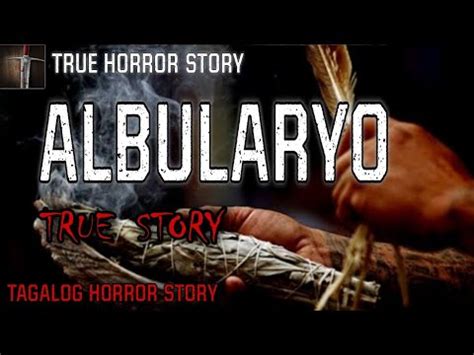 Albularyo True Horror Story Kwentong Kulam At Barang Youtube