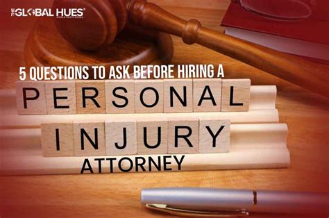 5 Questions To Ask Before Hiring A Personal Injury Attorney The Global Hues