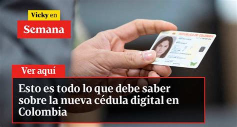 Esto Es Todo Lo Que Debe Saber Sobre La Nueva C Dula Digital En Colombia