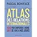 Amazon Fr Atlas Des Relations Internationales Cartes Pour