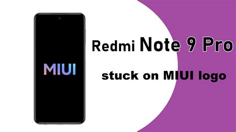 Xiaomi Redmi Note 9 Pro Stuck On Miui Logo Freeze Problem Restarts