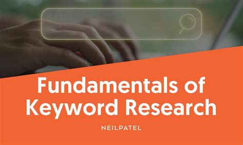 Fundamentals Of Keyword Research Neil Patel