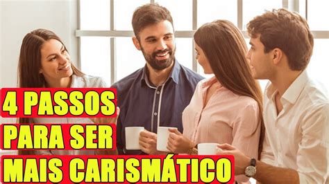 Como Ser Mais Carism Tico Passos Seja Admirado Pelas Pessoas