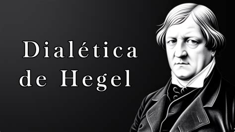 Os Mistérios Da Dialética De Hegel Filosofia Dialética Hegeliana Hegelianismo Youtube