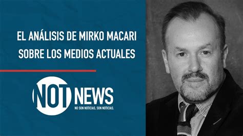 Los Medios Se Hicieron M S Precarios Mirko Macari Notnews Youtube